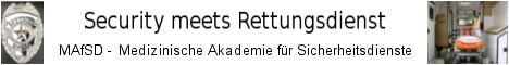 MAfSD - Medizinische Akademie f�r Sicherheitsdienste:  Security meets Rettungsdienste