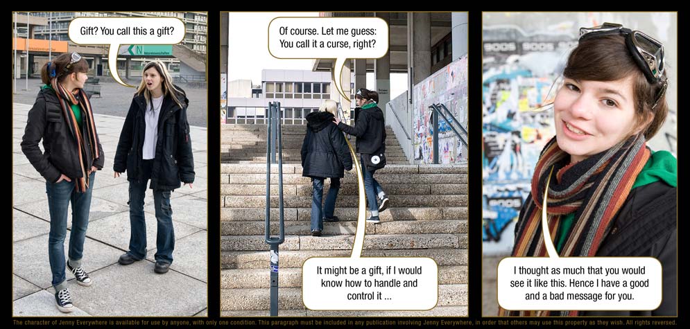 Page 35: Lynn: Gift? You call this a gift? / Jenny Everywhere: Of course. Let me guess: You call it a curse, right? / Lynn: It might be a gift, if I would know how to handle and control it ... / Jenny Everywhere: I thought as much that you would see it like this. Hence I have a good and a bad message for you.